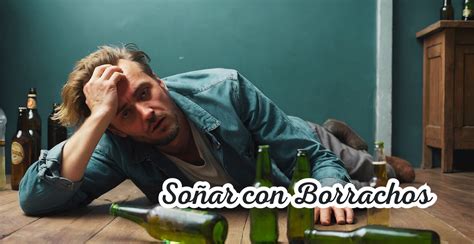 que significa soñar con personas borrachas|soñar con borrachos.